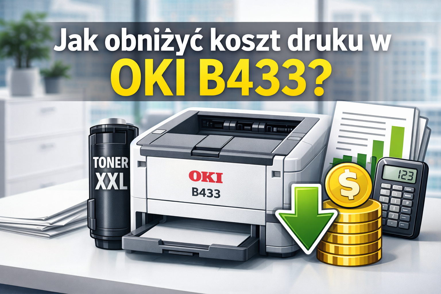 Jak obniżyć koszt druku w OKI B433 ?